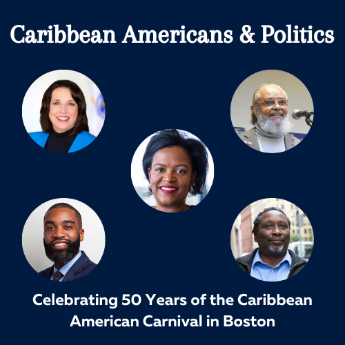 Caribbean Americans & Politics: Celebrating 50 Years Of The Caribbean American Carnival In Boston